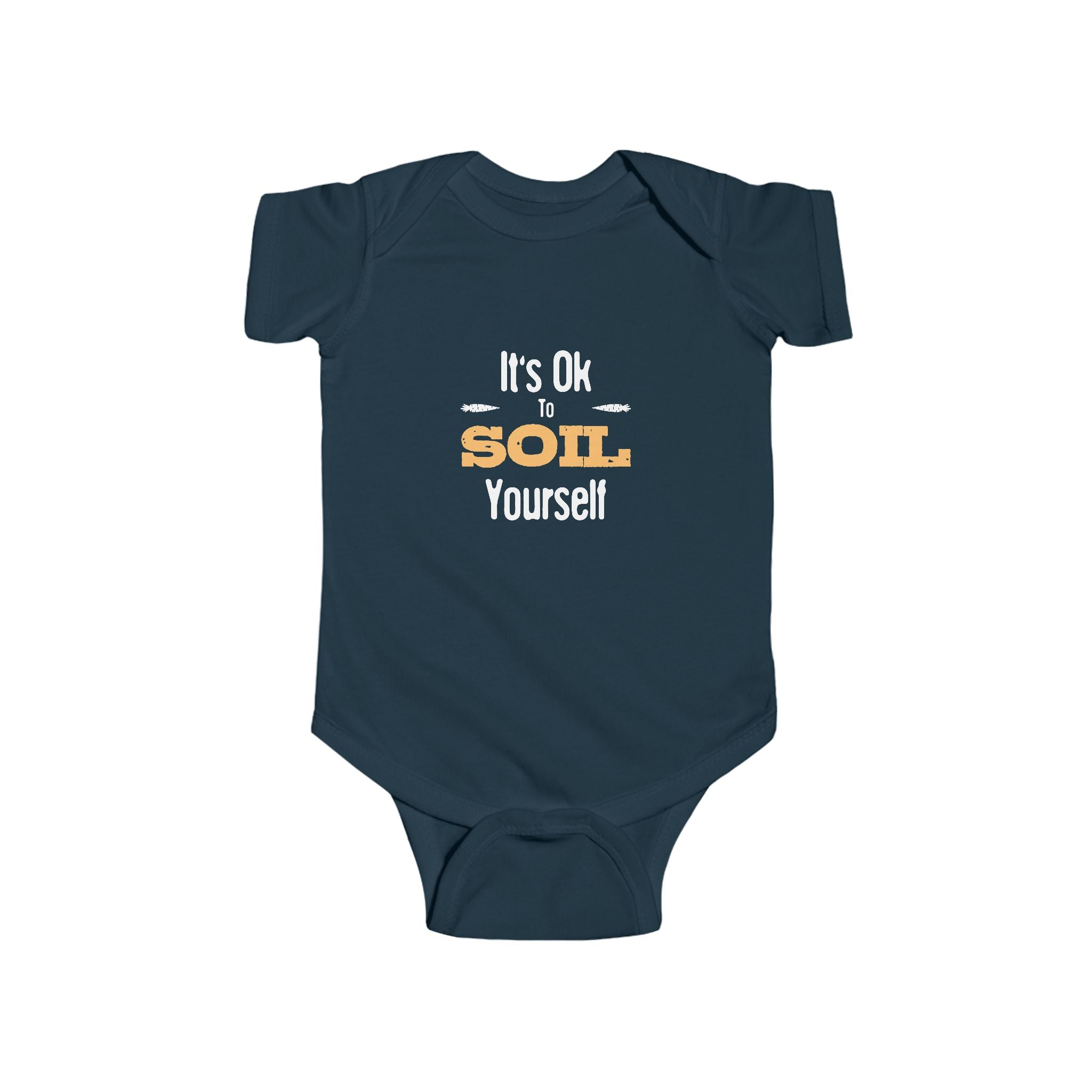 Funny Baby Onesie - It's Ok to Soil Yourself, Infant Gift, Cute Baby Outfit, New Parent Humor, Shower Gift, Gardening Parents