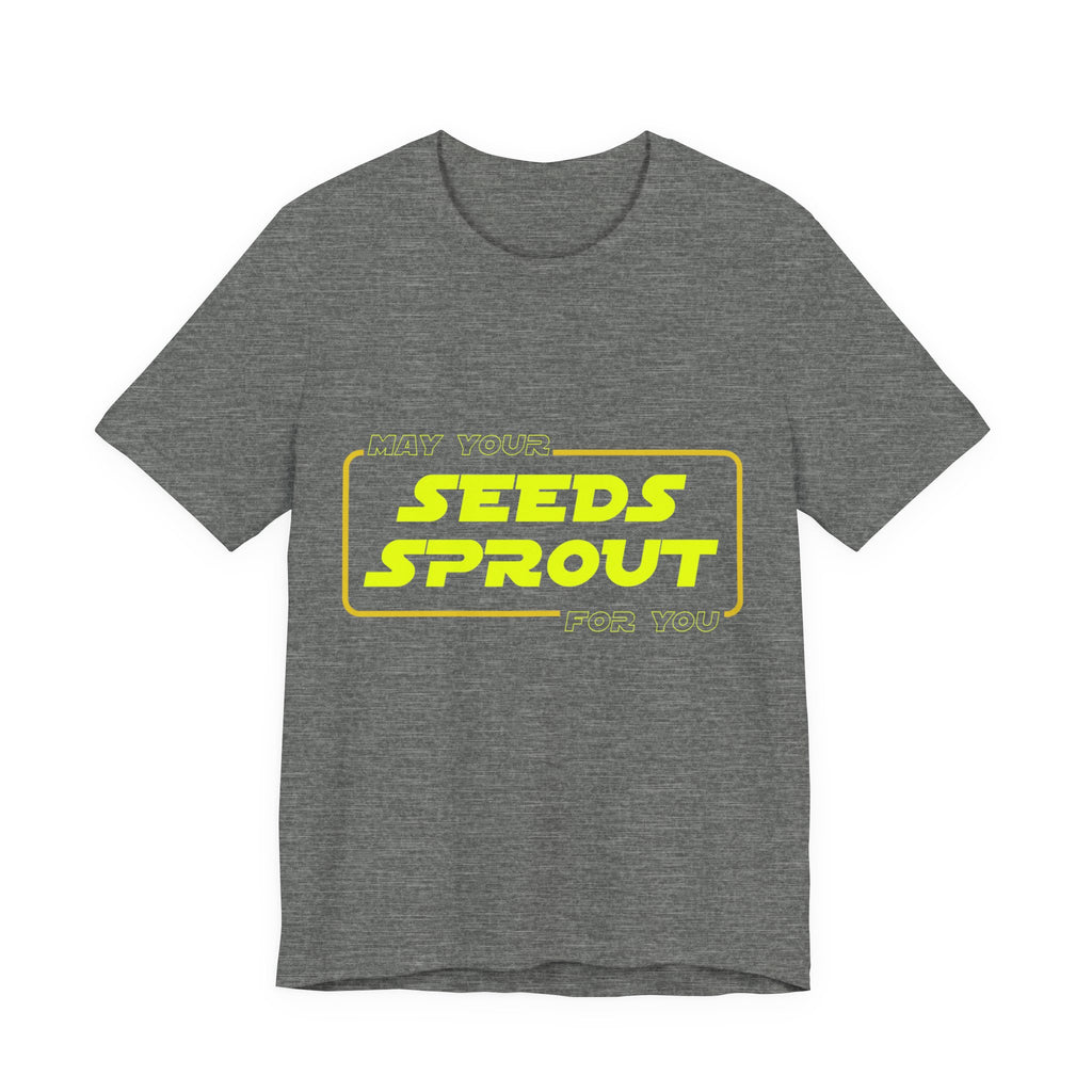 Star Wars Garden Shirt - May Your Seeds Sprout For You - Funny Gardening Tee - Star Wars Parody Gift for Gardeners & Plant Lovers