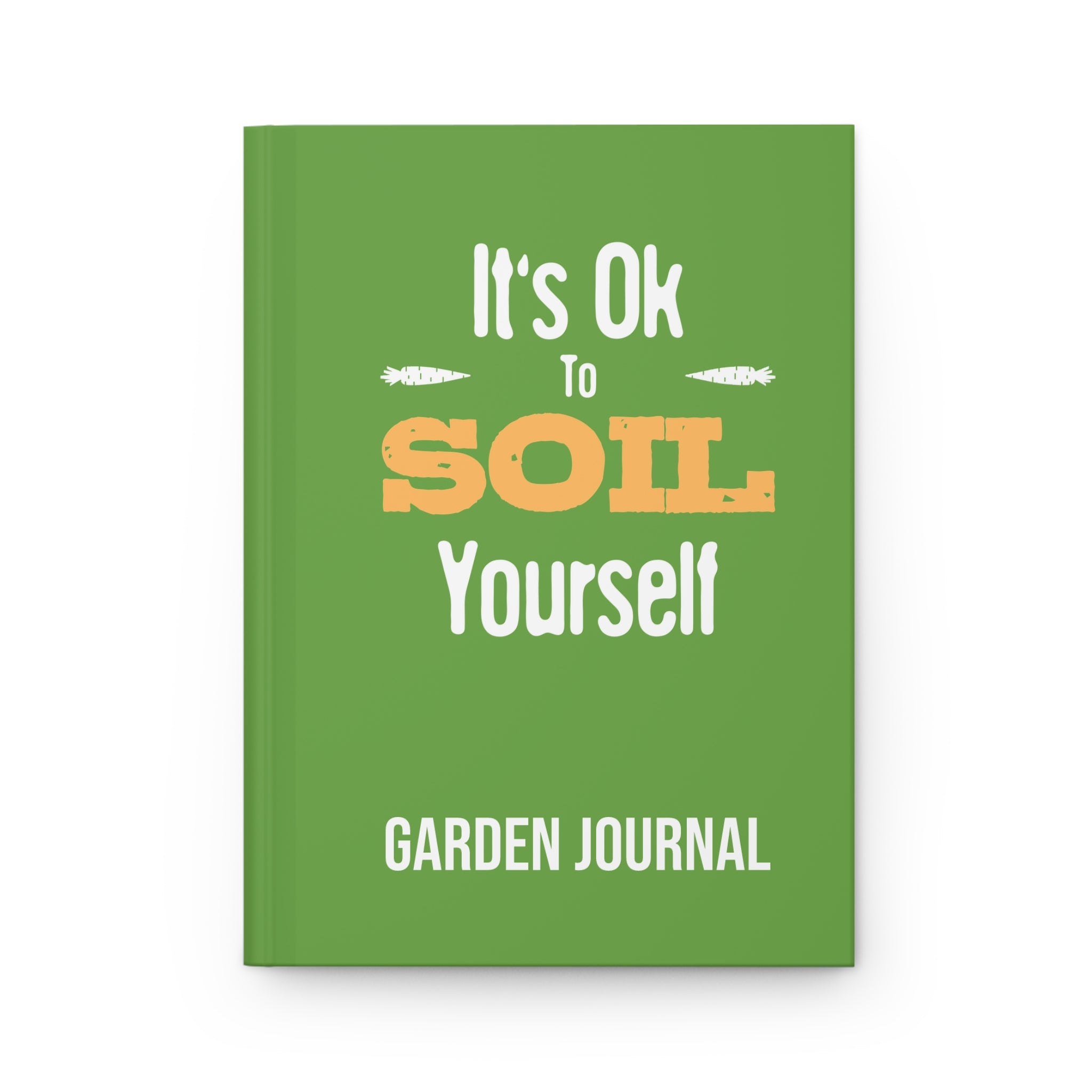 Garden Journal Notebook, Funny Gardening Gift, Plant Lover Diary, Seed Tracking Planner, It's Ok To Soil Yourself