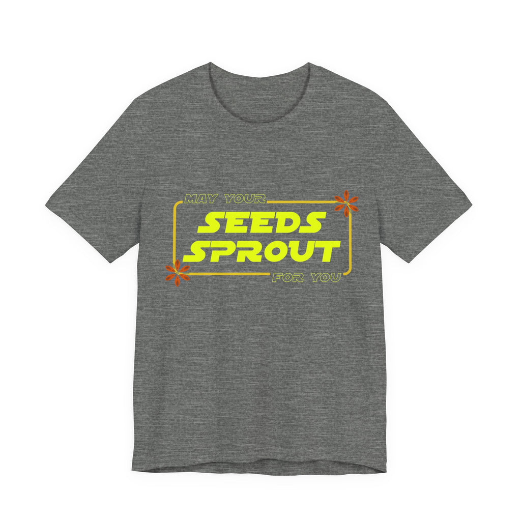 Star Wars Garden Shirt - May Your Seeds Sprout For You - Funny Gardening Tee - Star Wars Parody Gift for Gardeners & Plant Lovers w/flowers