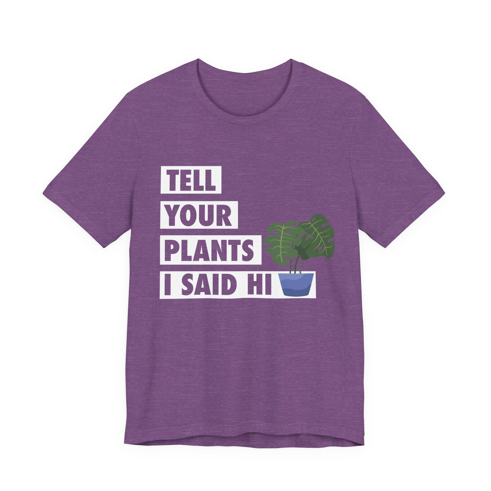 Plant Lover's Unisex Tee - Tell Your Plants I Said Hi, Funny Gardening Gift, Nature Lover Shirt, Houseplant Lover Apparel, [...]