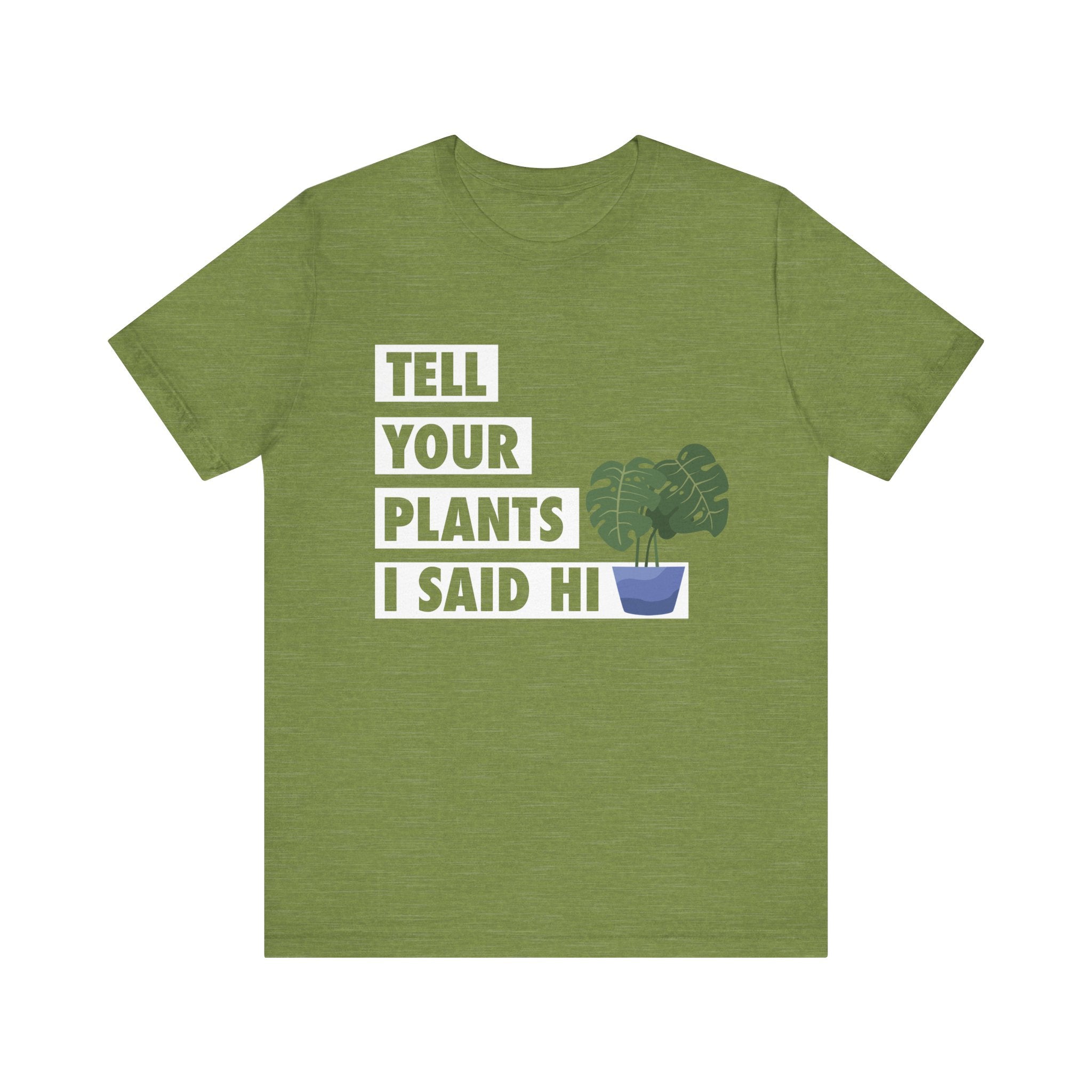 Plant Lover's Unisex Tee - Tell Your Plants I Said Hi, Funny Gardening Gift, Nature Lover Shirt, Houseplant Lover Apparel, [...]