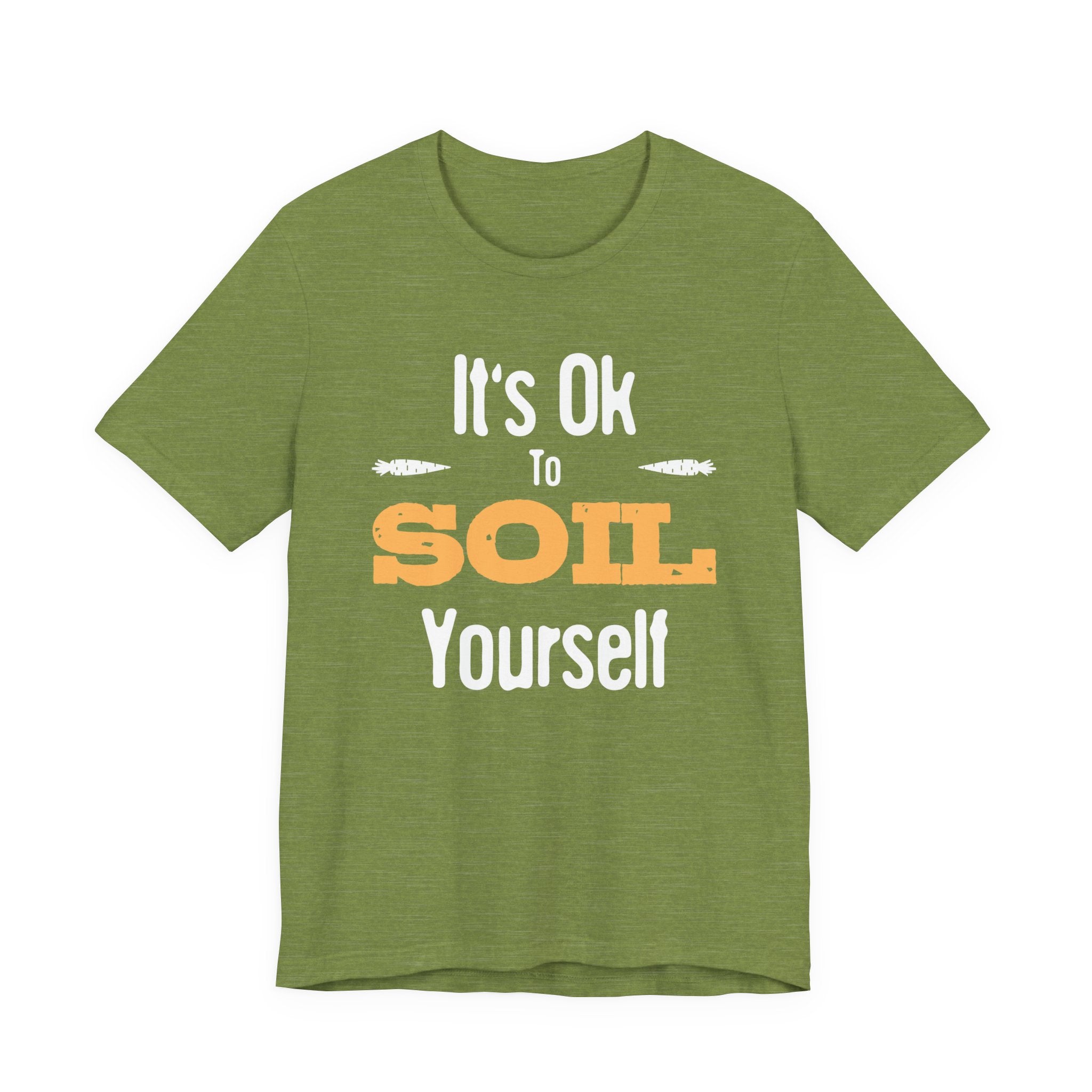 It's Ok To Soil Yourself T-Shirt