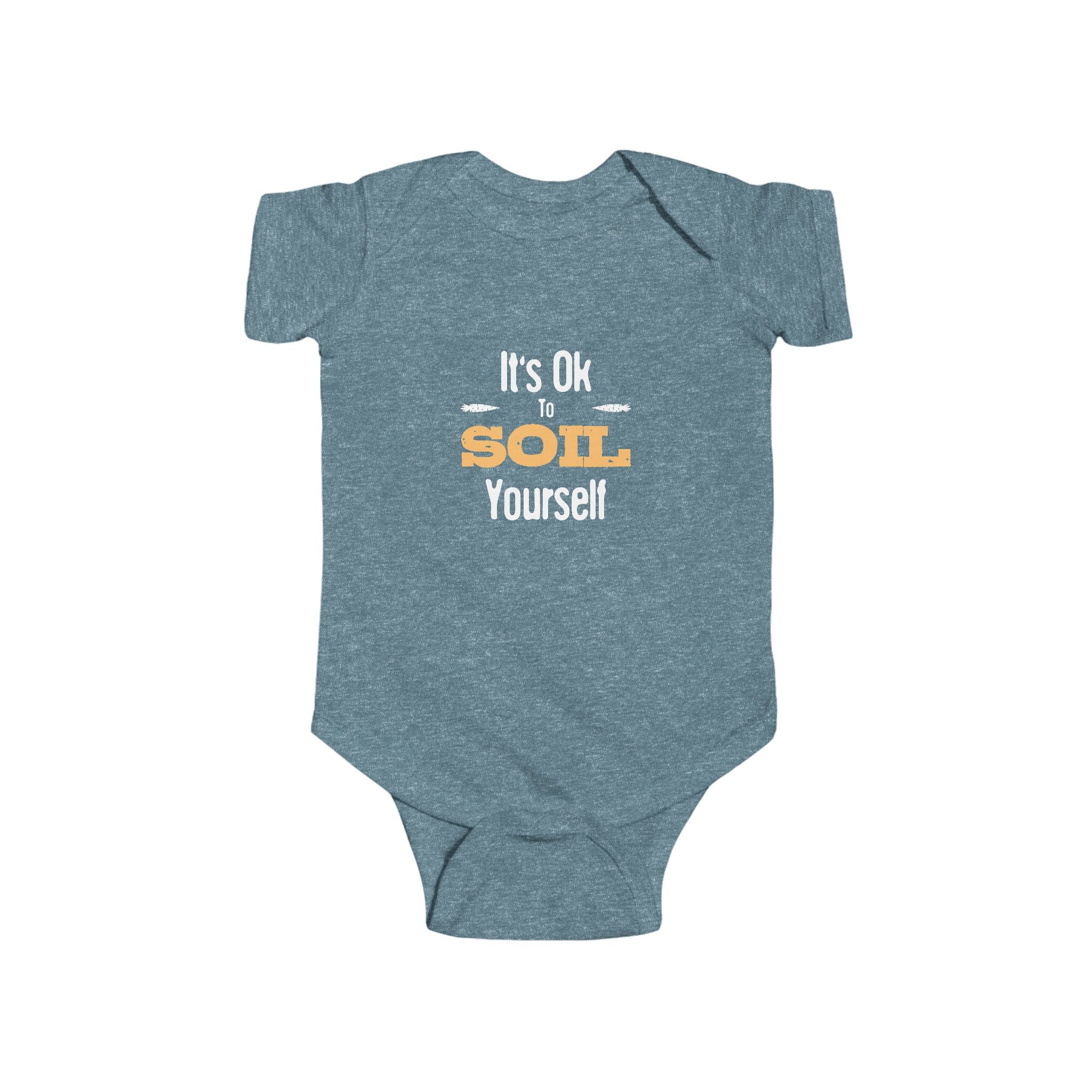 Funny Baby Onesie - It's Ok to Soil Yourself, Infant Gift, Cute Baby Outfit, New Parent Humor, Shower Gift, Gardening Parents