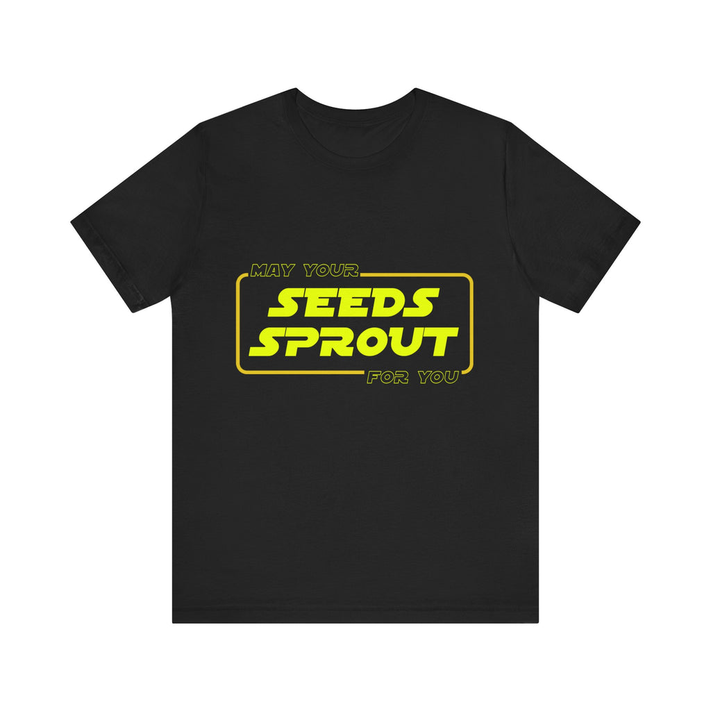 Star Wars Garden Shirt - May Your Seeds Sprout For You - Funny Gardening Tee - Star Wars Parody Gift for Gardeners & Plant Lovers