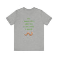 I Would Still Love You If You Were a Worm T-Shirt Cute Worm Illustration Garden T Shirt Soil Lover Shirt Vermicompost Shirt