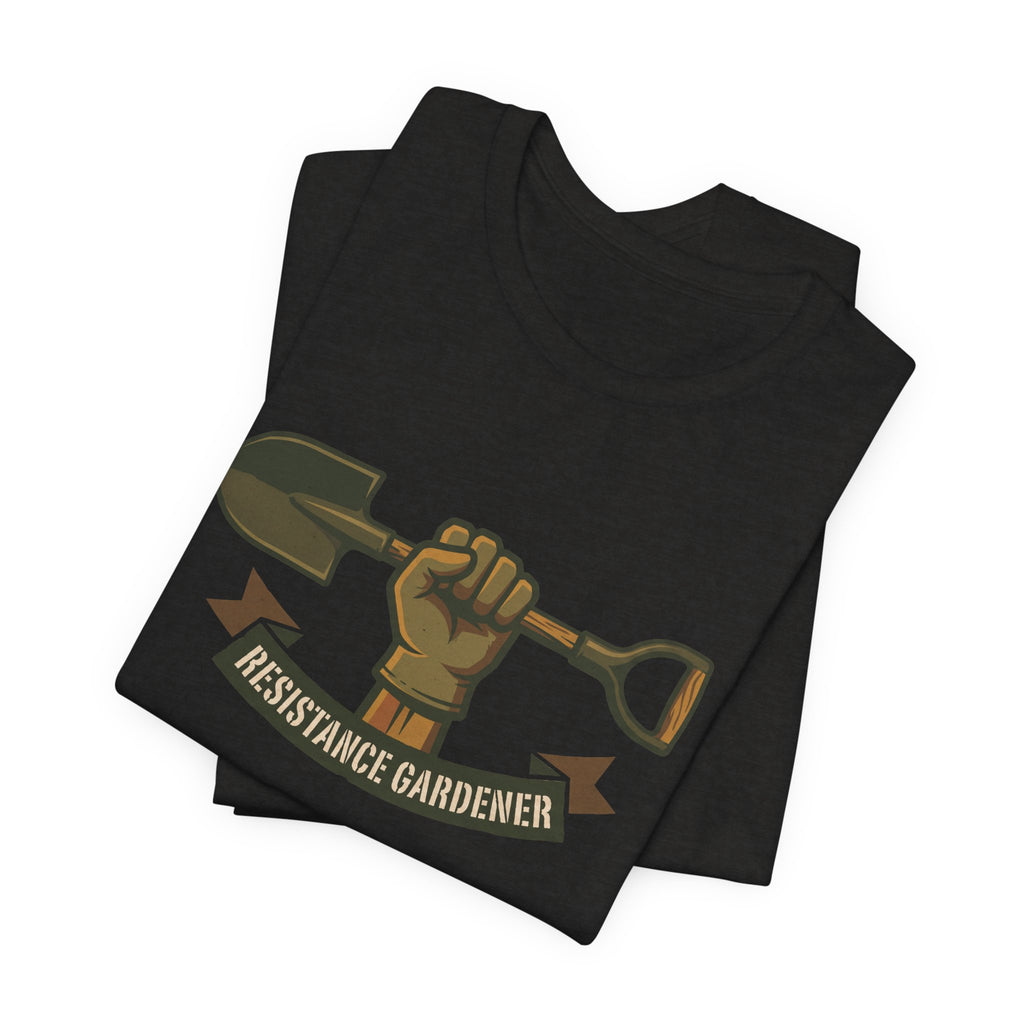 Resistance Gardener Shirt Funny Gardening Shirt Gardener Gift Garden Humor Soil Health Shirt Plant Lover Gift