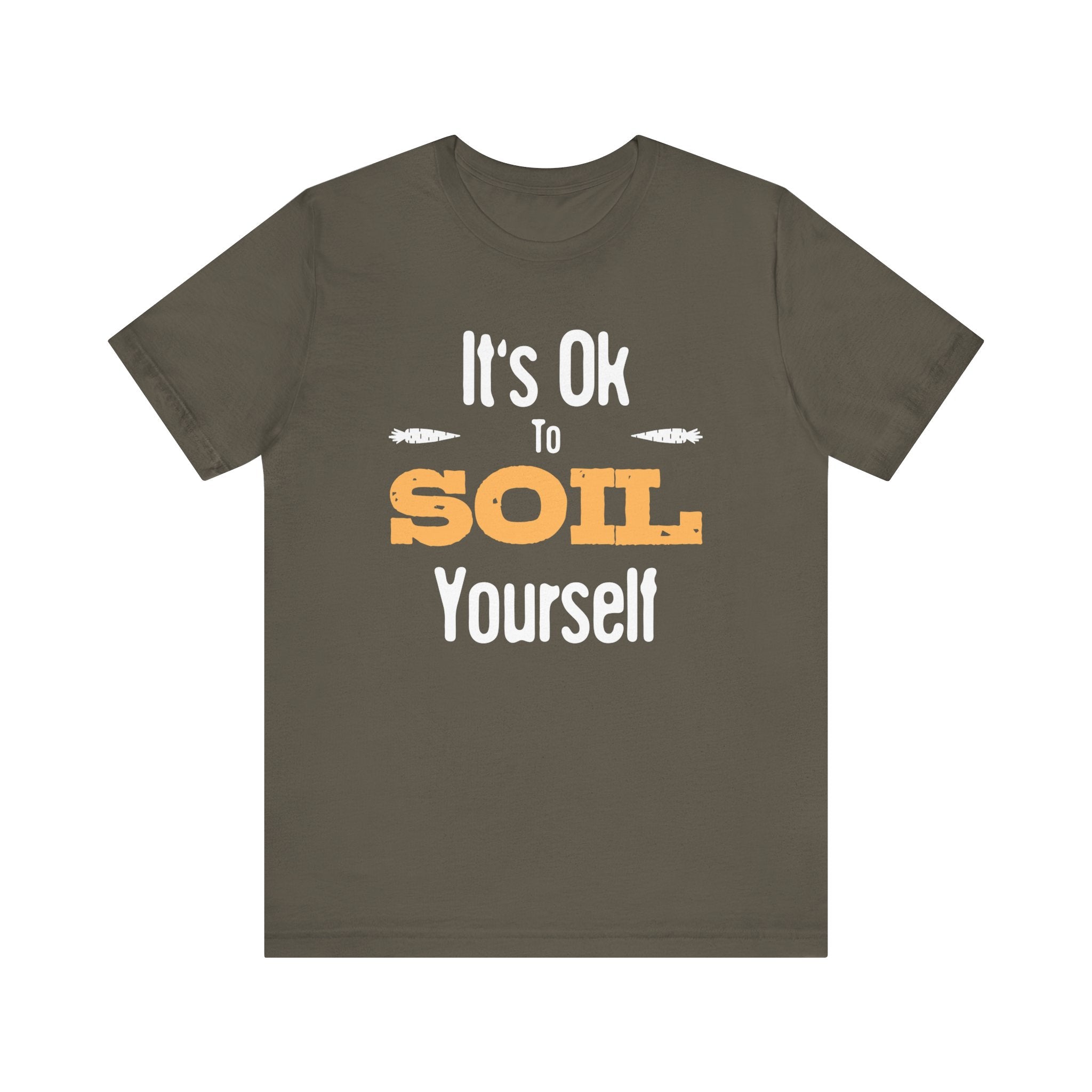 It's Ok To Soil Yourself T-Shirt